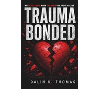 Trauma Bonded: why you stayed when you know you should leave