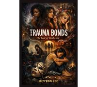 Trauma Bonds: The Fear of Real Love