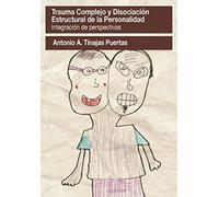 Trauma complejo y disociación estructural de la personalidad. Integración de Perspectivas: 5 (Pensamiento Relacional)