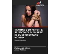 Trauma E 10 Minuti E 38 Secondi Di Shafak in Questo Strano Mondo