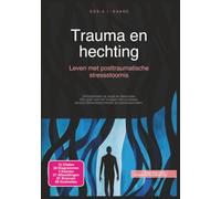 Trauma en hechting: Leven met posttraumatische stressstoornis (Angststoornissen)