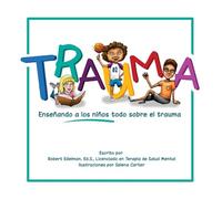 Trauma: Enseñando a los niños todo sobre el trauma