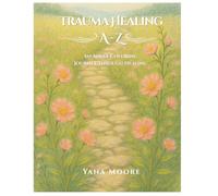 Trauma Healing A-Z: An Adult Coloring Journey through Healing