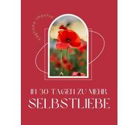 Trauma-Heilung für überforderte Mamas: In 30 Tage zu mehr Selbstliebe: Traumasensibles Arbeitsbuch für innere Stabilität, Heilung des inneres Kindes und mehr Selbstannahme