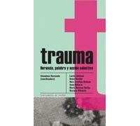 Trauma.: Herencia, palabra y acción colectiva (SIN COLECCION)