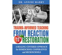 Trauma-Informed Teaching from Reaction to Restoration
