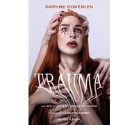 Trauma. La mia storia di rinascita queer (Saggi)