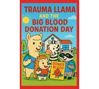 Trauma Llama and the Big Blood Donation Day: Coloring Book (The Adventures of Trauma Llama)