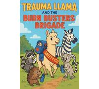 Trauma Llama and the Burn Busters Brigade: Coloring Book (The Adventures of Trauma Llama)
