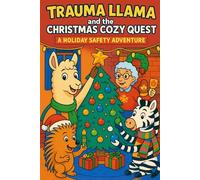 Trauma Llama and the Christmas Cozy Quest: A Holiday Safety Adventure: Coloring Book