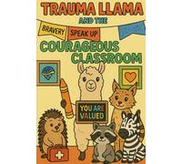Trauma Llama and the Courageous Classroom: Coloring Book (The Adventures of Trauma Llama)