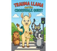 Trauma Llama and the Crosswalk Quest: Coloring Book (The Adventures of Trauma Llama)