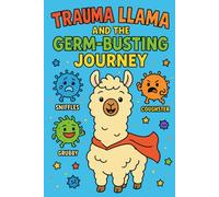 Trauma Llama and the Germ-Busting Journey: A Coloring Book About Germ Safety