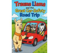 Trauma Llama and the Great Car-Safety Road Trip: Coloring Book (The Adventures of Trauma Llama)