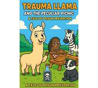 Trauma Llama and the Peculiar Picnic: A Tale of Poison Prevention: Coloring Book (The Adventures of Trauma Llama)