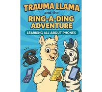 Trauma Llama and the Ring-a-Ding Adventure: Learning All About Telephones: Coloring Book (The Adventures of Trauma Llama)