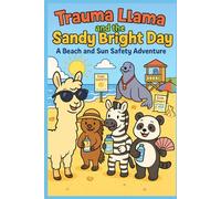 Trauma Llama and the Sandy Bright Day: A Beach and Sun Safety Adventure: Coloring Book (The Adventures of Trauma Llama)