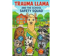 Trauma Llama and the School Safety Squad: Coloring Book (The Adventures of Trauma Llama)