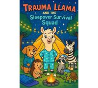 Trauma Llama and the Sleepover Survival Squad: Coloring Book (The Adventures of Trauma Llama)