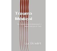 Trauma Médical: Du Gaslighting Institutionnel à l'Agression par le Soin