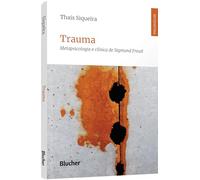 trauma metapsicologia e clinica de sigmund freud