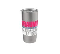 Trauma? Oh, You Mean The Reason I'm Hilarious Vaso térmico de acero inoxidable de doble pared