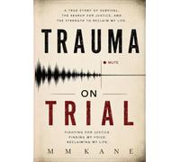 Trauma on Trial