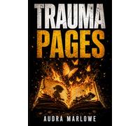 Trauma Pages: A Gentle Inner Child Workbook with Guided Prompts, Calming Exercises, and Self-Compassion Practices for Childhood Wounds and Rebuild Self-Trust