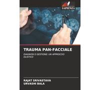 TRAUMA PAN-FACCIALE: DIAGNOSI E GESTIONE: UN APPROCCIO OLISTICO