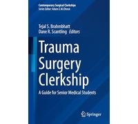 Trauma Surgery Clerkship: A Guide for Senior Medical Students (Contemporary Surgical Clerkships)