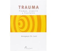 Trauma: Tiempo, espacio y fractales (CONCIENCIA Y EMOCION)