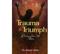 Trauma to Triumph: Rising from the Ashes