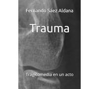 Trauma: Tragicomedia en un acto
