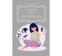 Trauma und Beziehungen: und wie Beziehungen trotzdem gelingen können