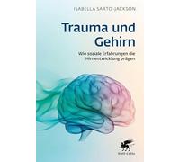 Trauma und Gehirn: Wie soziale Erfahrungen die Hirnentwicklung prägen