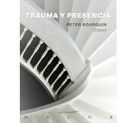 Trauma y presencia | Peter Bourquin