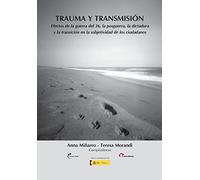 Trauma y transmisión: Efectos de la guerra del 36, la posguerra, la dictadura y la transición en la subjetividad de los ciudadanos