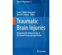 Traumatic Brain Injuries: Navigating the Unique Terrain of the Injured Young and Aged Brains: 42 (Advances in Neurobiology)