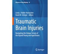 Traumatic Brain Injuries: Navigating the Unique Terrain of the Injured Young and Aged Brains (Advances in Neurobiology)
