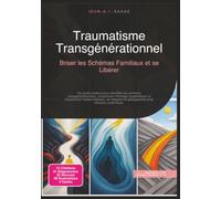Traumatisme Transgénérationnel: Briser les Schémas Familiaux et se Libérer (Psychologie)