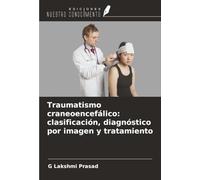 Traumatismo craneoencefálico: clasificación, diagnóstico por imagen y tratamiento