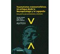 Traumatismos craneoencefalicos.un enfoque desde la neuropsicologia
