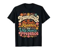 Traumatizado por la ausencia de mi papá y la Presencia de mi mamá Groovy Camiseta
