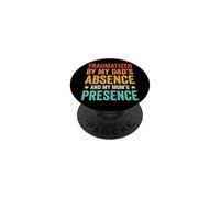 Traumatized by My Dad'S Absence and My Mom'S Presence PopSockets PopGrip Adhesivo
