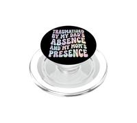 Traumatized by My Dad'S Absence and My Mom'S Presence PopSockets PopGrip para MagSafe