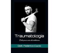 Traumatologia: Dalla presa in carico alla riabilitazione