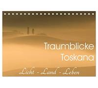Traumblicke Toskana - Licht, Land, Leben (Tischkalender 2026 DIN A5 quer), CALVENDO Monatskalender: Impressionen aus der Toskana: Val d'Orcia und ... Licht, malerisches Land, entspanntes Leben.