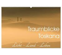 Traumblicke Toskana - Licht, Land, Leben (Wandkalender 2026 DIN A2 quer), CALVENDO Monatskalender: Impressionen aus der Toskana: Val d'Orcia und Crete ... Licht, malerisches Land, entspanntes Leben.