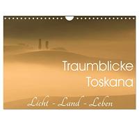 Traumblicke Toskana - Licht, Land, Leben (Wandkalender 2026 DIN A4 quer), CALVENDO Monatskalender: Impressionen aus der Toskana: Val d'Orcia und Crete ... Licht, malerisches Land, entspanntes Leben.