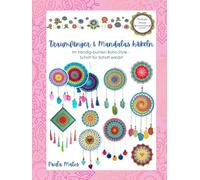 Traumfänger & Mandalas häkeln: Im trendig-bunten Boho-Style - Schritt für Schritt erklärt
